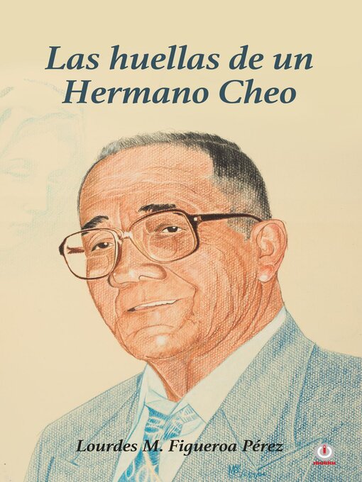 Title details for Las huellas de un Hermano Cheo by Lourdes M. Figueroa Pérez - Available